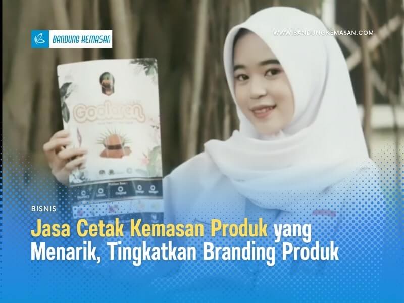 Jasa Cetak Kemasan Produk Yang Menarik Tingkatkan Branding Produk Jasa Cetak Kemasan Produk Yang Menarik Tingkatkan Branding Produk